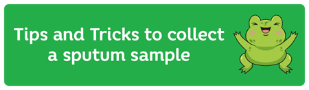 Tips and tricks to collect a sputum sample